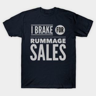 I Brake For Rummage Sales T-Shirt